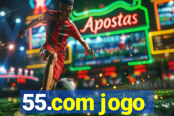 55.com jogo